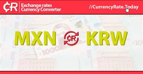 Convertir Won surcoreano a Peso mexicano (KRW → MXN).